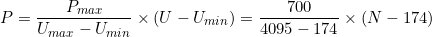 \[P=\dfrac{P_{max}}{U_{max}-U_{min}}\times (U-U_{min})=\dfrac{700}{4095-174}\times (N-174)\]